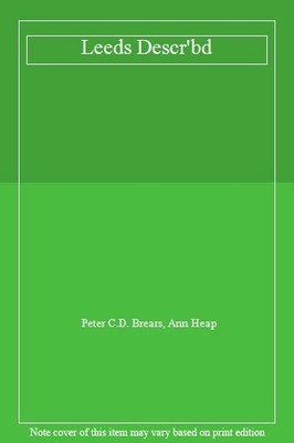 Leeds Descr'bd,Peter C.D. Brears, Ann Heap