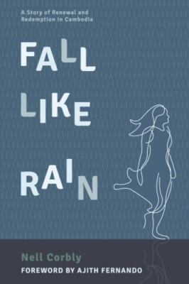 Fall Like Rain: A Story of Renewal and Redemption in Cambodia by  in Used - Ver