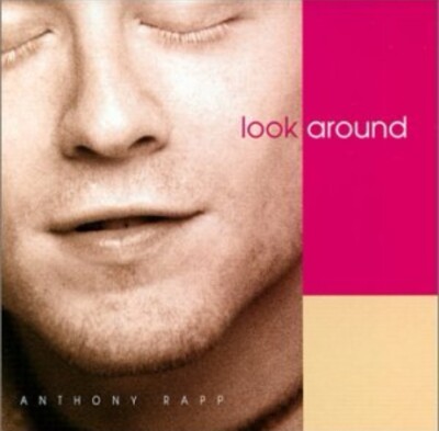 Look Around by Anthony Rapp (Vocals/Actor RENT) (CD 2000 Paigow Records ...