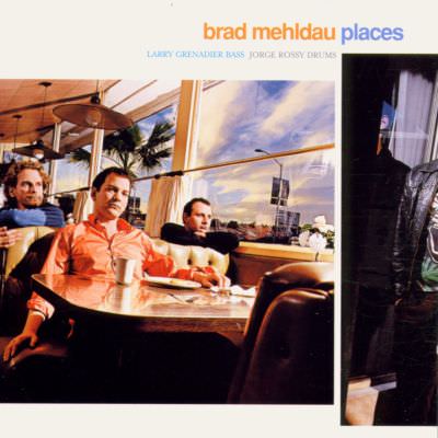Brad Mehldau, Larry Grenadier, Jorge Rossy    Places (CD, Album)