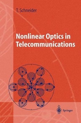 Nonlinear Optics in Telecommunications by Thomas Schneider (English) Paperback B