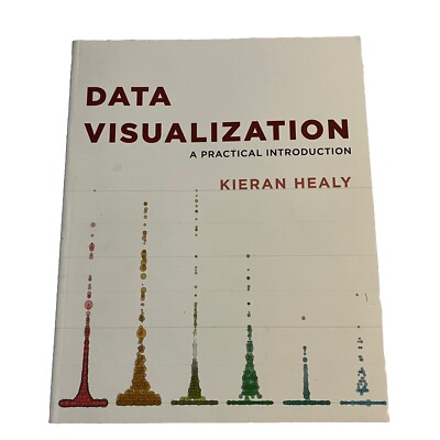 Data Visualization: A Practical Introduction Healy Kieran Good paperback