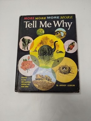 More, More, More,  Tell Me Why by Arkady Leokum 1976 Vintage Hardcover Children
