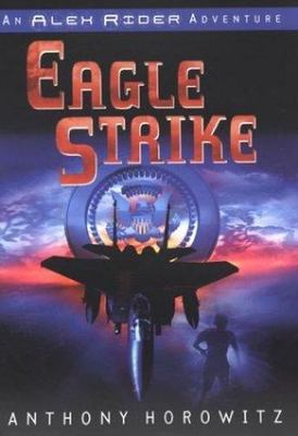 Eagle Strike; An Alex Rider Adventure - Anthony Horowitz, 0399239790, hardcover