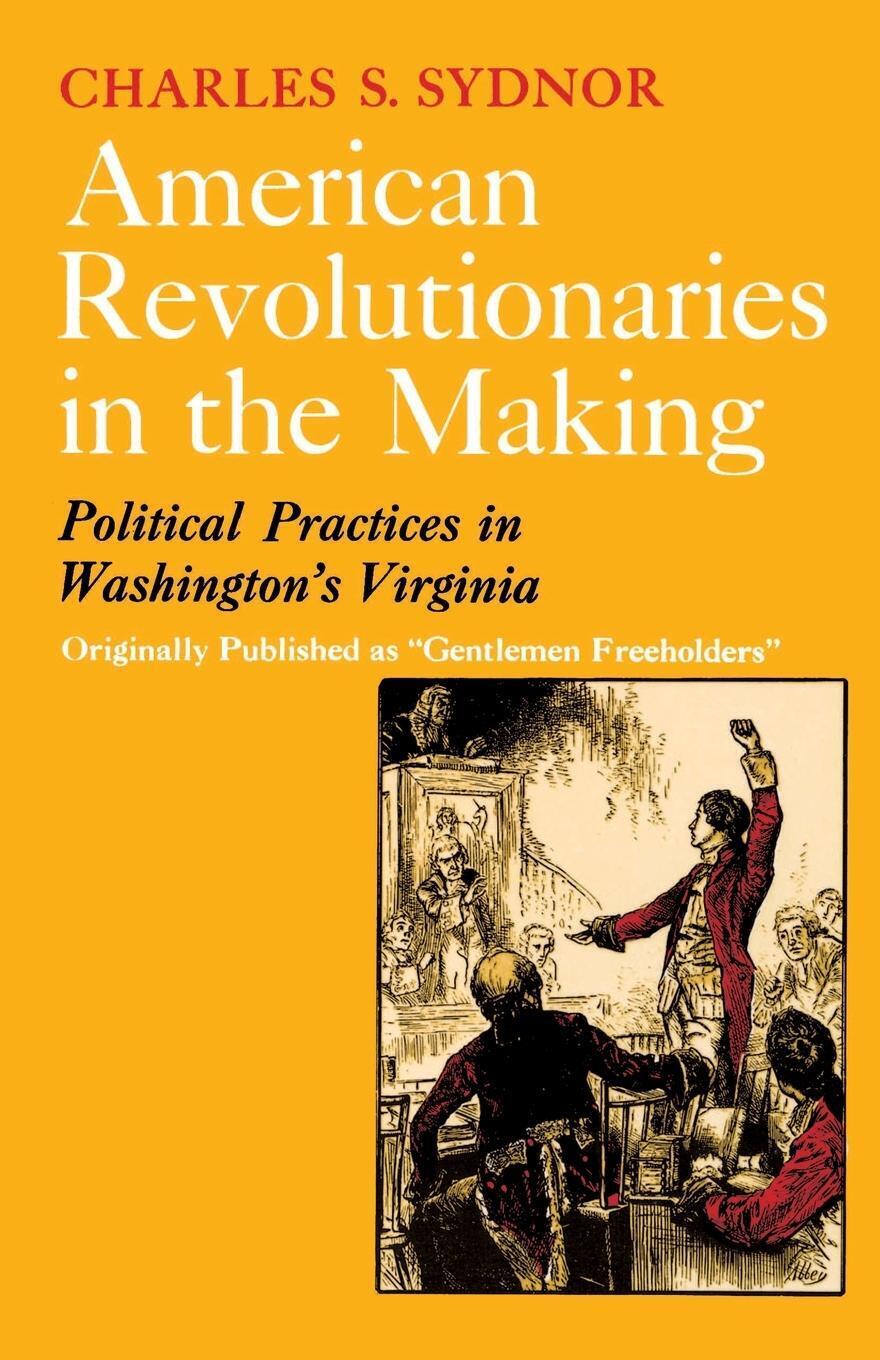 Thumbnail - Charles S. Sydnor | American Revolutionaries In The Making |