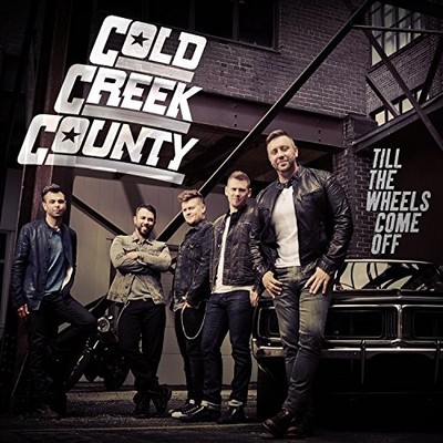 Cold Creek County - Till The Wheels Come Off - Cold Creek County CD 4KVG The