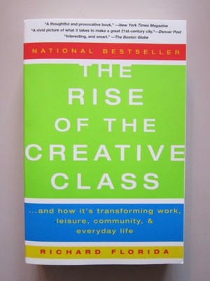 The Rise of the Creative Class: And How It's Transforming Work, Leisure, Com...