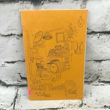 Too Many Cooks or The Joy Of Collaborative Cooking Illustrated Cookbook Too Many Cooks or The Joy Of Collaborative Cooking Illustrated Cookbook