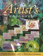 The artist's handbook: A step-by-step guide to drawing, watercolo