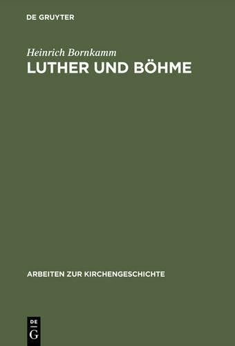 Heinrich Bornkamm Luther und Böhme (Hardback) Arbeiten Zur Kirchengeschichte