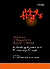 Activating Agents and Protecting Groups, Handbook of Reagents for Organic Sy...