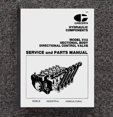42 DIRECTIONAL CONTROL VALVE SERVICE & PARTS MANUAL FITS GRESEN MODEL V42