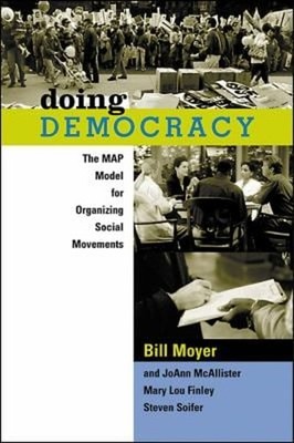 Doing Democracy : The MAP Model for Organizing Social Movements P