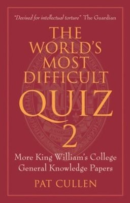 The World's Most Difficult Quiz 2 : More King William's College G