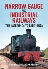 Narrow Gauge and Industrial Railways by Brian Reading (Paperback Book)