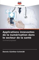 Dennis GüNther-Schmidt | Applications Innovantes De La NuméRisation Dans Le...
