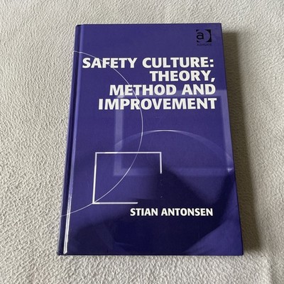 Safety Culture: Theory, Method and Improvement by Stian Antonsen 2010 Hardback