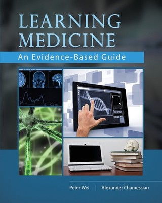 Learning Medicine: An Evidence-Based Guide - paperback Wei, Dr. Peter|Chames...
