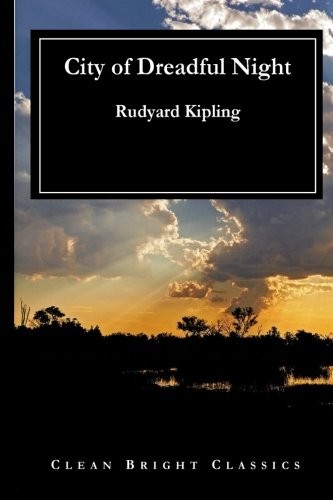 City of Dreadful Night By Kipling, Rudyard Rudyard Kipling,