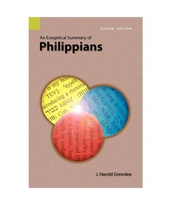 An Exegetical Summary of Philippians, 2nd Edition, J. Harold Greenlee