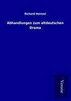 Richard Heinzel | Abhandlungen Zum Altdeutschen Drama | Taschenbuch | Deutsch