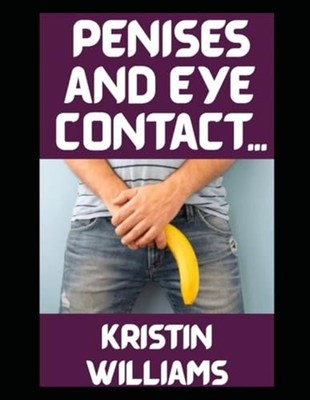 Penises and Eye Contact... - ...It's Just One of the Ba - paperback NEW KRISTIN.