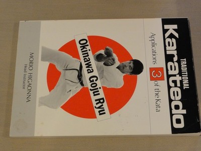 Traditional Karatedo, Okinawa Goju Ryu, Vol. 3: Applications of the Kata