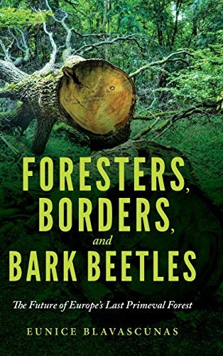 Foresters, Peasants, and Bark Beetles: The Futu. Blavascunas<|