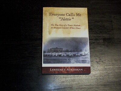 Nettie Colburn ''Everyone Calls me Nettie'' Abraham Lincoln's Medium 