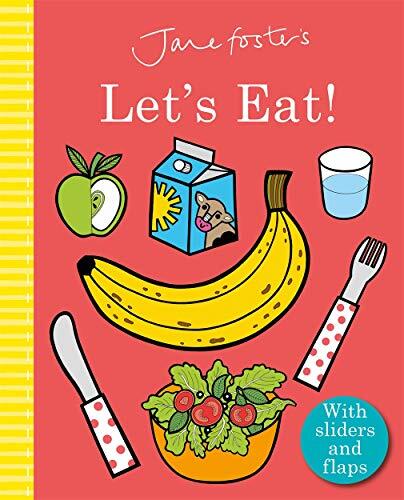 Jane Foster's Let's Eat! By Jane Foster,Jane Foster