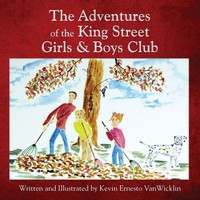 Kevin Ernesto Vanwicklin | The Adventures Of The King Street Girls And Boys Club