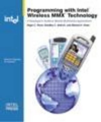 Programming With Intel Wireless MMX Technology: A Developer's... - Paver, N.