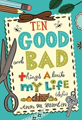 #ad Ten Good and Bad Things About My Life So Far by Martin Ann M. $3.99