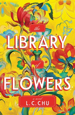 The Library of Flowers | A Magical & Moving Multi-Timeline Novel | L. C. Chu