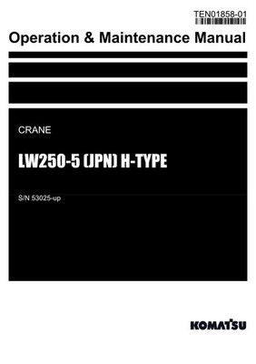 Komatsu LW250-5 JPN H-TYPE Crane Operators Maintenance Manual SN 53025-up