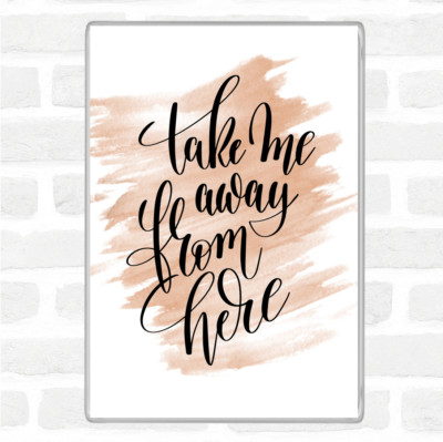 Aquarell Take Me Away From Here Zitat Jumbo Kühlschrankmagnet
