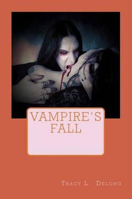 Vampire's Fall: Dark Love Tales by Tracy L. DeLong (English) Paperback Book