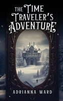 The Time Traveler's Adventure Adrianna Ward (U. A.) Taschenbuch Englisch 2025