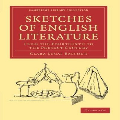 Sketches of English Literature from the Fourteenth to the Present