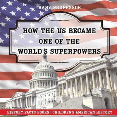 Baby | How The US Became One of the World's Superpowers - History Facts Books...