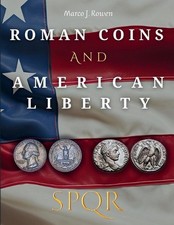 Roman Coins and American Liberty: How Ancient Rome Shaped the Symbolism of U.S.