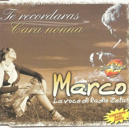 Marco (La Voce Di Radio Zeta) - Te Recordaras / Cara Nonna