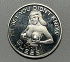 Vintage  I'll Bet You Didn't Know We Handle These 1 oz .999 Silver Art Round