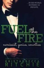 Fuel The Fire (Calloway Sister... 9781950165131 by Krista Ritchie, Becca Ritchie