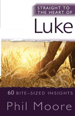 Straight to the Heart of Luke Phil Moore Taschenbuch Einband - flex.(Paperback)
