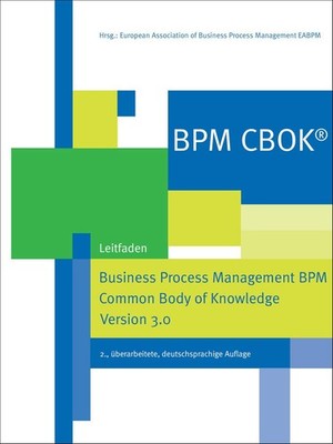 BPM CBOK  - Business Process Management BPM Common Body of Knowledge, Versi ...
