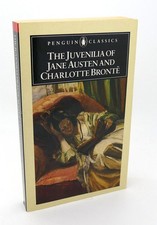 The Juvenilia of Jane Austen and Charlotte Bronte (Penguin Classics)