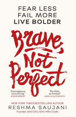 Brave, Not Perfect | Reshma Saujani | Fear Less, Fail More and Live Bolder