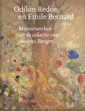 Odilon Redon and Emile Bernard: Masterpieces from the Andries... - Leeman, Fred