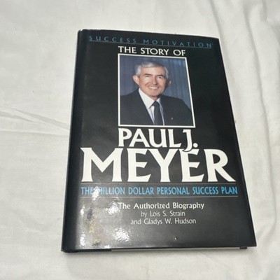 The Story of Paul J. Meyer Lois S. Strain Signed Biography Hardcover